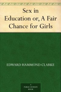 Download Sex in Education or, A Fair Chance for Girls pdf, epub, ebook