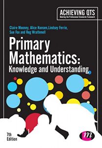 Download Primary Mathematics: Knowledge and Understanding (Achieving QTS Series) pdf, epub, ebook