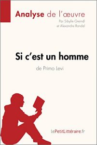 Download Si c’est un homme de Primo Levi (Analyse de l’oeuvre): Comprendre la littérature avec lePetitLittéraire.fr (Fiche de lecture) (French Edition) pdf, epub, ebook