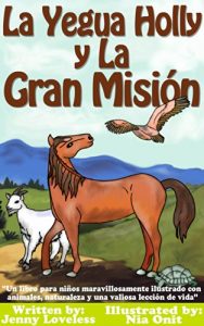 Download Children’s Book: La Yegua Holly y la Gran Misión -Libros en Español Para Niños-Libros Sobre Caballos y Animales (Cuentos para Dormir 4-10 Años) Books for Kids in Spanish Edition about Horses pdf, epub, ebook