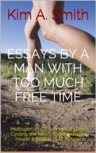Download Essays by a Man with Too Much Free Time: University Life, News, Random Rants, Health, Bubble Butt People,Satire and Humor pdf, epub, ebook