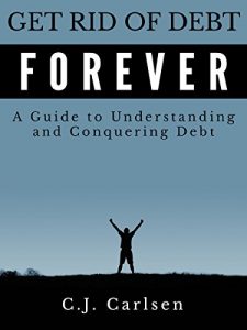 Download Get Rid of Debt Forever: A Guide to Understanding and Conquering Debt pdf, epub, ebook