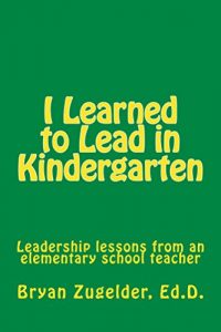 Download I Learned to Lead in Kindergarten pdf, epub, ebook
