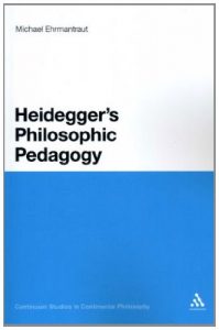 Download Heidegger’s Philosophic Pedagogy (Continuum Studies in Continental Philosophy) pdf, epub, ebook