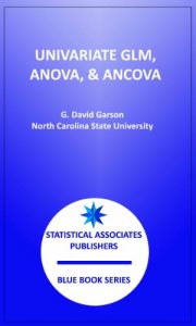 Download General Linear Models: Univariate GLM, Anova/Ancova, Repeated Measures (Statistical Associates Blue Book Series 19) pdf, epub, ebook