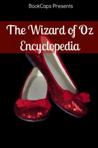 Download The Wizard of Oz Encyclopedia: The Ultimate Guide to the Characters, Lands, Politics, and History of Oz pdf, epub, ebook