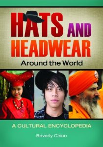 Download Hats and Headwear around the World: A Cultural Encyclopedia: A Cultural Encyclopedia pdf, epub, ebook