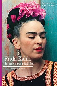 Download Frida Kahlo – Découvertes Gallimard: Je peins ma réalité (Découvertes Gallimard – Arts) (French Edition) pdf, epub, ebook
