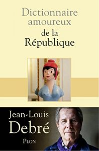 Download Dictionnaire amoureux de la République (French Edition) pdf, epub, ebook