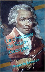 Download Le chevalier de Saint-Georges:  Roger de Beauvoir (French Edition) pdf, epub, ebook