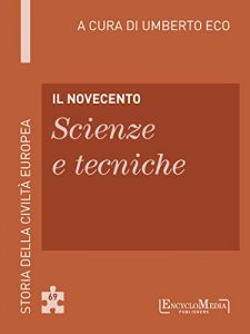 Download Il Novecento – Scienze e tecniche: Storia della Civiltà Europea a cura di Umberto Eco – 70 (Italian Edition) pdf, epub, ebook