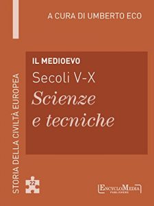 Download Il Medioevo: Storia della Civiltà Europea a cura di Umberto Eco – 22 (Italian Edition) pdf, epub, ebook