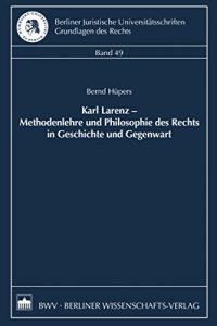 Download Karl Larenz – Methodenlehre und Philosophie des Rechts in Geschichte und Gegenwart (Berliner Juristische Universitätsschriften: Grundlagen des Rechts 49) (German Edition) pdf, epub, ebook