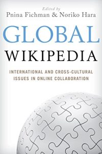 Download Global Wikipedia: International and Cross-Cultural Issues in Online Collaboration pdf, epub, ebook