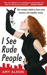 Download I SEE RUDE PEOPLE: One woman’s battle to beat some manners into impolite society pdf, epub, ebook