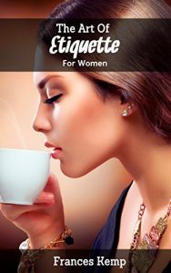 Download The Art Of Etiquette For Women pdf, epub, ebook