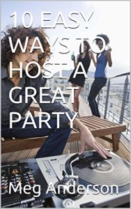 Download 10 EASY WAYS TO HOST A GREAT PARTY pdf, epub, ebook