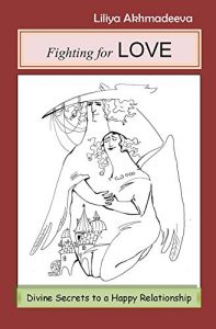 Download Fighting for Love: Divine Secrets to a Happy Relationship pdf, epub, ebook