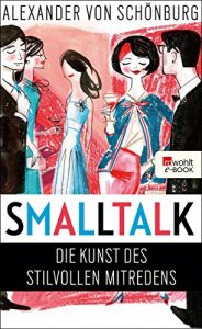 Download Smalltalk: Die Kunst des stilvollen Mitredens (German Edition) pdf, epub, ebook