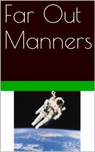 Download Far Out Manners: Put the right words in your children’s mouths! pdf, epub, ebook