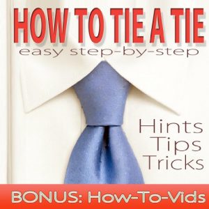 Download How To Tie A Tie: Easy Step-By-Step pdf, epub, ebook