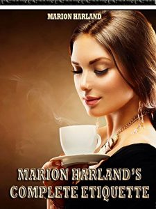 Download Marion Harland’s Complete Etiquette (Illustrated) pdf, epub, ebook