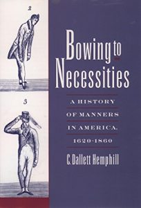 Download Bowing to Necessities: A History of Manners in America, 1620-1860 pdf, epub, ebook