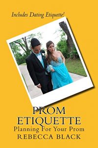 Download Prom Etiquette: Planning For Your Prom pdf, epub, ebook