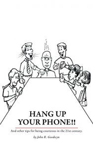 Download HANG UP YOUR PHONE!!: A Tongue-In-Cheek Guide To Being Polite In The 21st Century pdf, epub, ebook