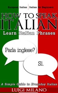 Download How To Speak Italian: Learn Italian Phrases pdf, epub, ebook