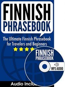 Download Finnish Phrasebook: The Ultimate Finnish Phrasebook for Travelers and Beginners (Audio Included) pdf, epub, ebook