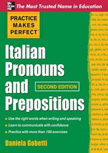 Download Practice Makes Perfect Italian Pronouns And Prepositions, Second Edition (Practice Makes Perfect Series) pdf, epub, ebook