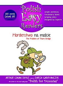 Download Polish Easy Readers: The problem of Thore Bridge: Learn Polish by Reading (Level A1 – 300 polish words) pdf, epub, ebook