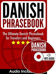 Download Danish Phrasebook: The Ultimate Danish Phrasebook for Travelers and Beginners (Audio Included) pdf, epub, ebook