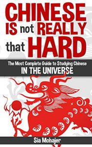 Download Chinese Is Not Really That Hard: A Guide to Using Technology to Learn Chinese and Hack Your Language Learning pdf, epub, ebook