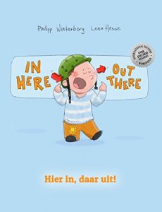 Download In here, out there! Hier in, daar uit!: Children’s Picture Book English-Dutch (Bilingual Edition/Dual Language) pdf, epub, ebook