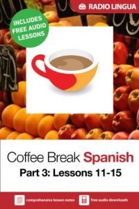 Download Coffee Break Spanish 3: Lessons 11-15 – Learn Spanish in your coffee break pdf, epub, ebook