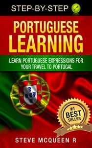 Download Portuguese learning : Learn portuguese expressions for your travel to portugal (portuguese language by Steve Mcqueen Book 1) pdf, epub, ebook