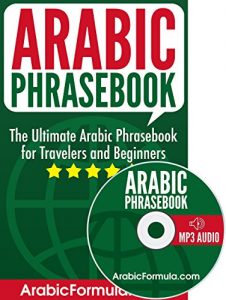 Download Arabic Phrasebook: The Ultimate Arabic Phrasebook for Travelers and Beginners (Audio Included) pdf, epub, ebook