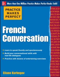 Download Practice Makes Perfect French Conversation (Practice Makes Perfect Series) pdf, epub, ebook