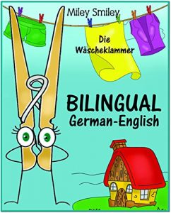 Download German English: Die Wäscheklammer, Short Stories For Beginners (German-English Bilingual children’s book) ESL dual language German English (German Edition) pdf, epub, ebook