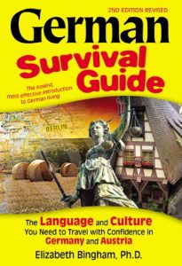 Download German Survival Guide: The Language and Culture You Need to Travel with Confidence in Germany and Austria pdf, epub, ebook