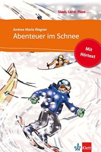 Download Abenteuer im Schnee: Buch mit eingebettetem Audio-File A1 (Stadt, Land, Fluss …) (German Edition) pdf, epub, ebook