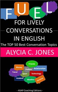 Download Fuel for lively conversations in English: The Top 50 Best English Conversation Topics… pdf, epub, ebook