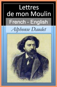 Download Lettres de Mon Moulin (Letters From My Mill) Vol 2 of 2 [French English Bilingual Edition] – Paragraph by Paragraph Translation (French Edition) pdf, epub, ebook