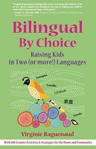 Download Bilingual By Choice: Raising Kids in Two (or more!) Languages pdf, epub, ebook