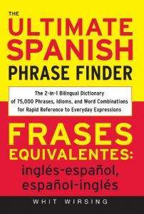 Download The Ultimate Spanish Phrase Finder: The 2-in-1 Bilingual Dictionary of 75,000 Phrases, Idioms, and Word Combinations for Rapid Reference pdf, epub, ebook