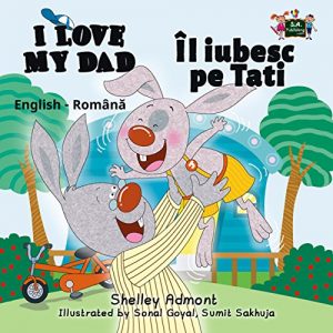 Download I Love My Dad (english romanian children books, romanian books for kids, romanian for kids, kids books in romanian, romanian language books) (English Romanian Bilingual Collection) pdf, epub, ebook