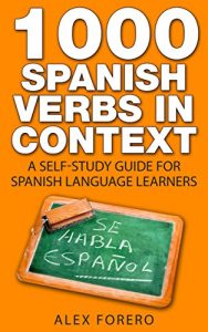 Download 1000 Spanish Verbs in Context: A Self-Study Guide for Spanish Language Learners (1000 Verb Lists in Context) pdf, epub, ebook