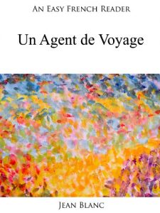 Download An Easy French Reader: Un Agent de Voyage (Easy French Readers t. 2) (French Edition) pdf, epub, ebook